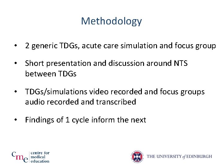 Methodology • 2 generic TDGs, acute care simulation and focus group • Short presentation Methodology • 2 generic TDGs, acute care simulation and focus group • Short presentation