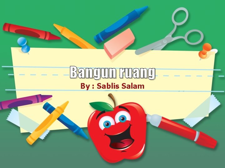 Bangun ruang By : Sablis Salam 