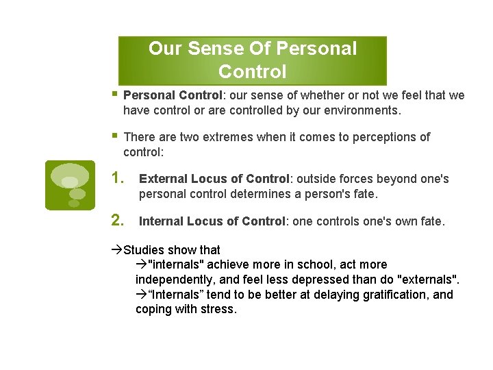 Our Sense Of Personal Control § Personal Control: our sense of whether or not
