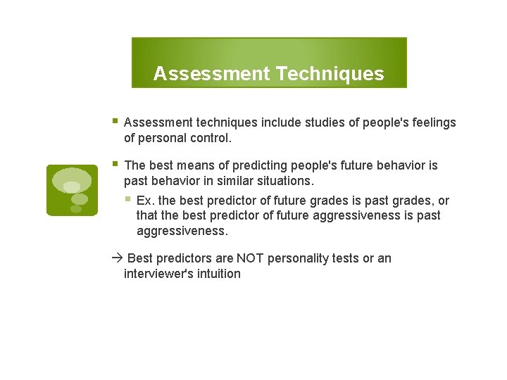 Assessment Techniques § Assessment techniques include studies of people's feelings of personal control. §