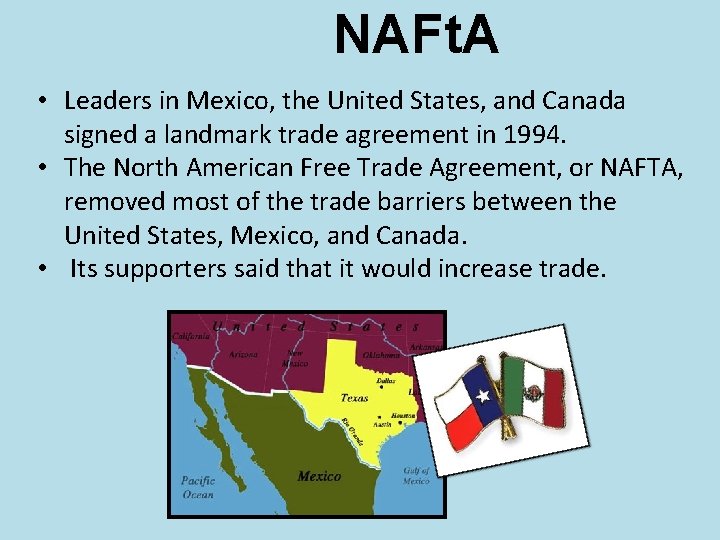 NAFt. A • Leaders in Mexico, the United States, and Canada signed a landmark