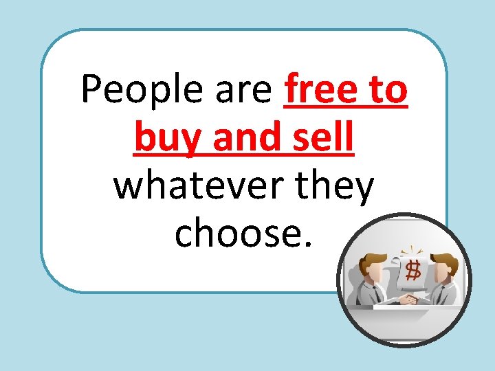 People are free to buy and sell whatever they choose. 