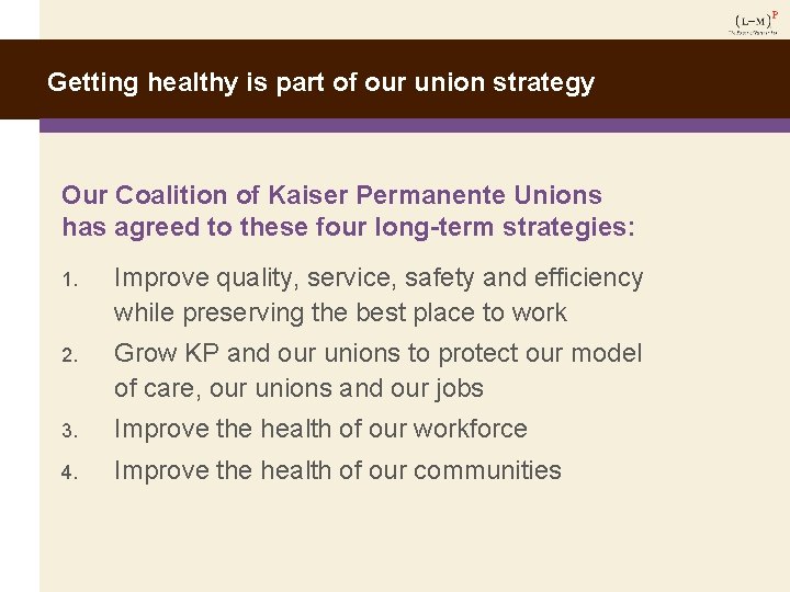 Getting healthy is part of our union strategy Our Coalition of Kaiser Permanente Unions