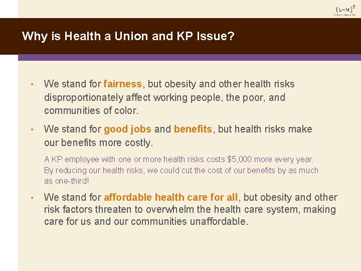 Why is Health a Union and KP Issue? • We stand for fairness, but