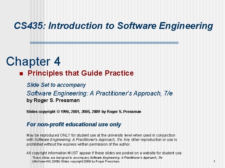 CS 435: Introduction to Software Engineering Chapter 4 n Principles that Guide Practice Slide