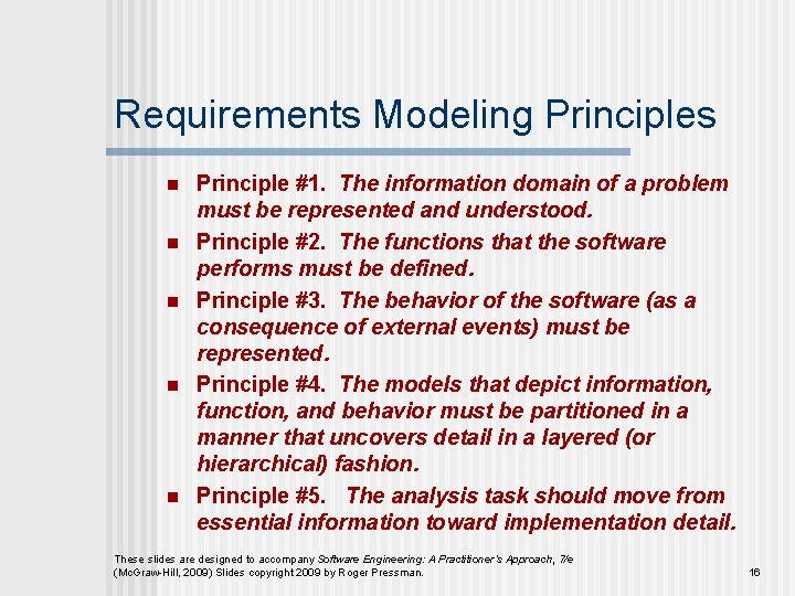 Requirements Modeling Principles n n n Principle #1. The information domain of a problem