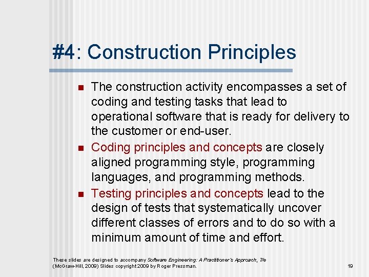 #4: Construction Principles n n n The construction activity encompasses a set of coding