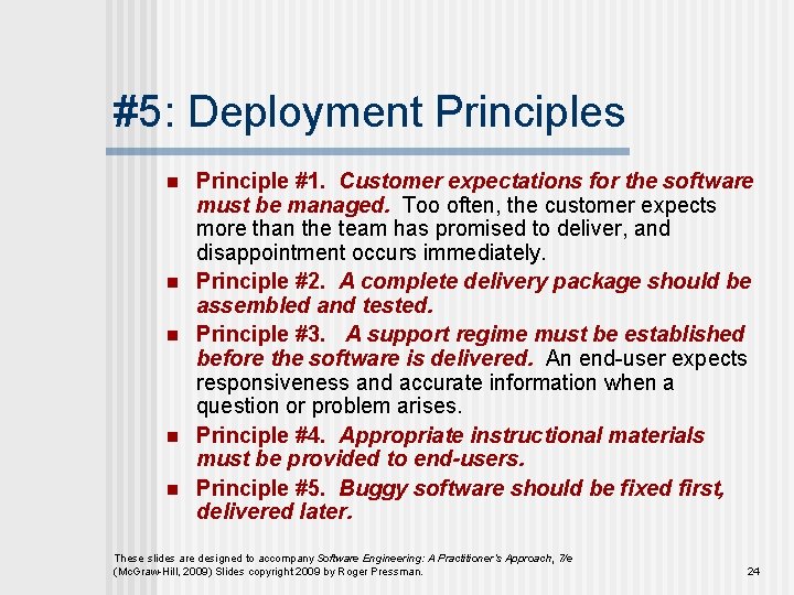 #5: Deployment Principles n n n Principle #1. Customer expectations for the software must