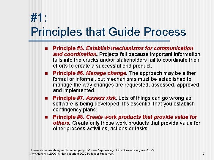 #1: Principles that Guide Process n n Principle #5. Establish mechanisms for communication and