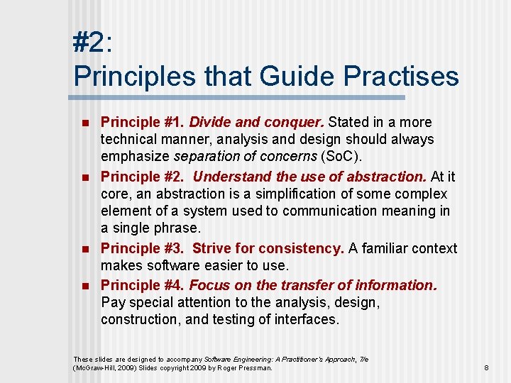 #2: Principles that Guide Practises n n Principle #1. Divide and conquer. Stated in