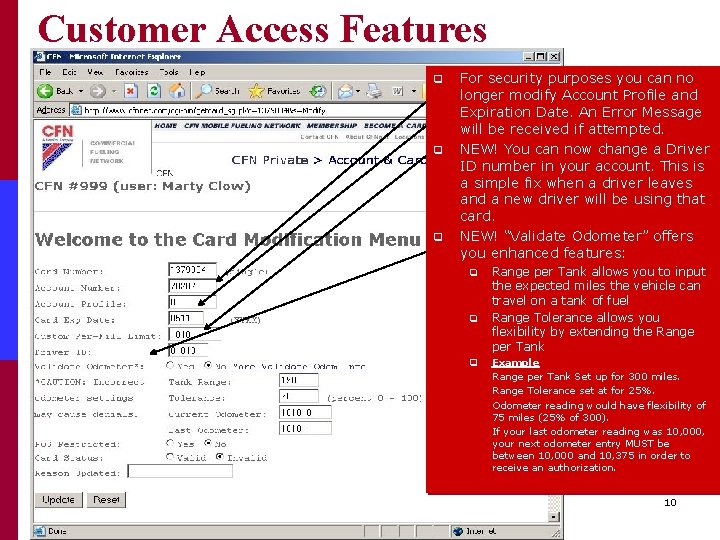 Customer Access Features q q q For security purposes you can no longer modify