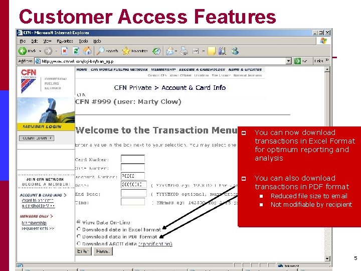 Customer Access Features p You can now download transactions in Excel Format for optimum