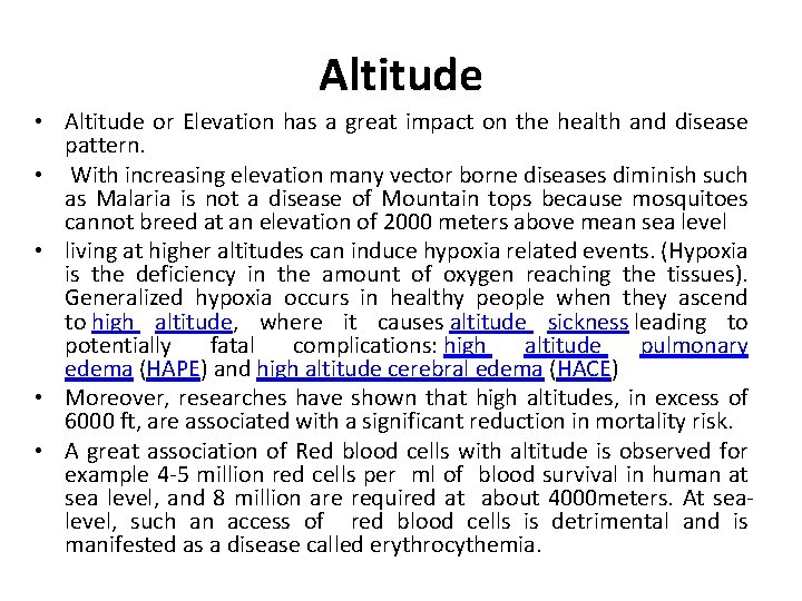 Altitude • Altitude or Elevation has a great impact on the health and disease