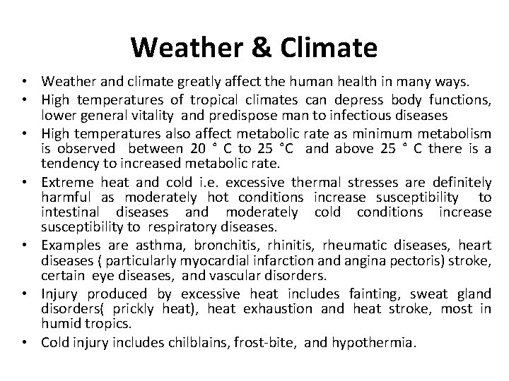 Weather & Climate • Weather and climate greatly affect the human health in many