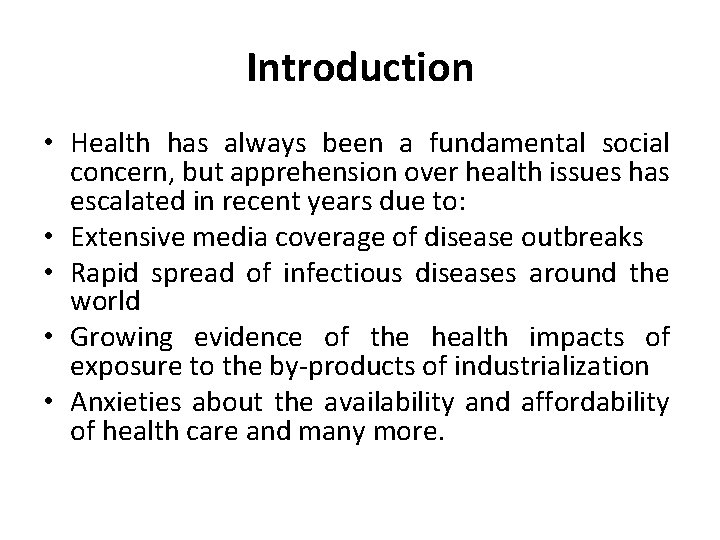 Introduction • Health has always been a fundamental social concern, but apprehension over health
