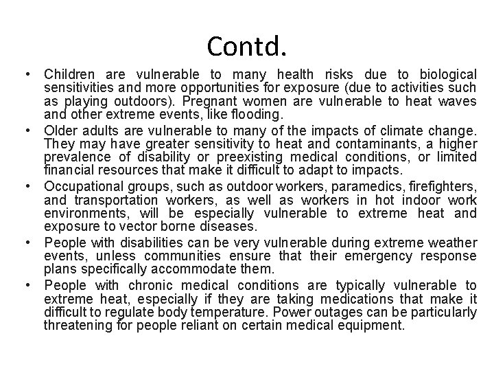 Contd. • Children are vulnerable to many health risks due to biological sensitivities and