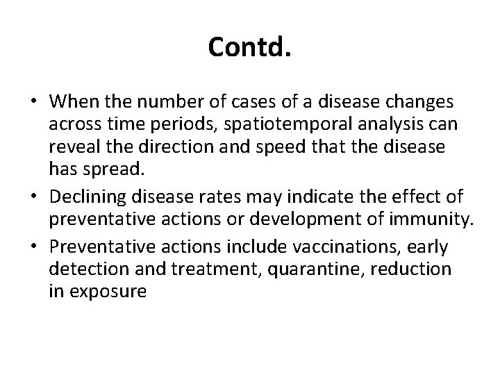 Contd. • When the number of cases of a disease changes across time periods,
