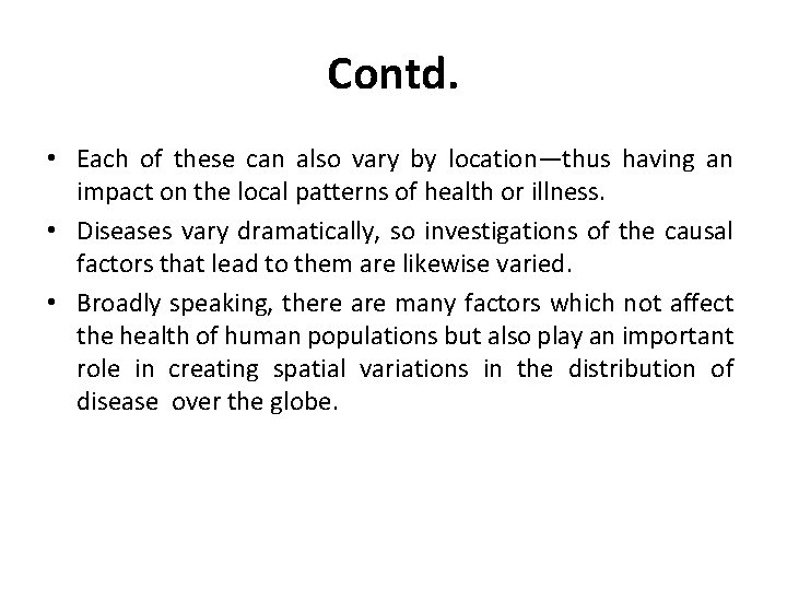 Contd. • Each of these can also vary by location—thus having an impact on