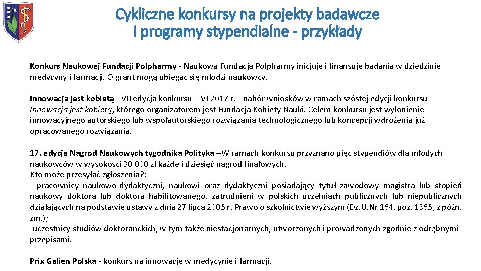 Cykliczne konkursy na projekty badawcze i programy stypendialne - przykłady Konkurs Naukowej Fundacji Polpharmy