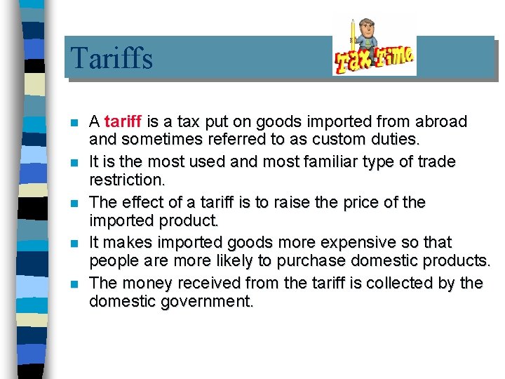 Tariffs n n n A tariff is a tax put on goods imported from