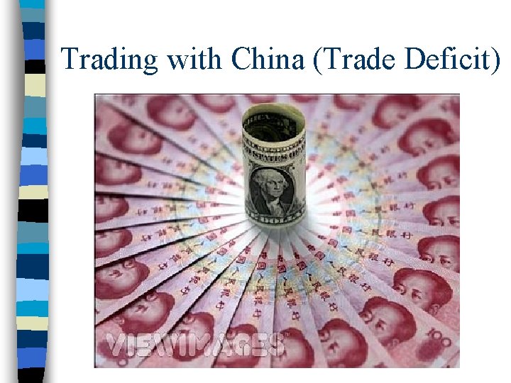 Trading with China (Trade Deficit) 