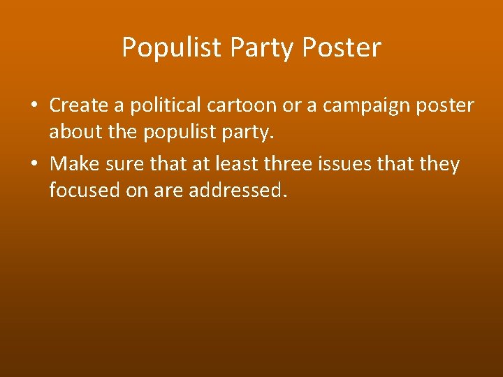 Populist Party Poster • Create a political cartoon or a campaign poster about the