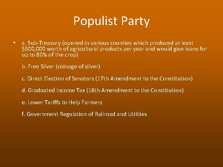 Populist Party • a. Sub-Treasury (opened in various counties which produced at least $500,