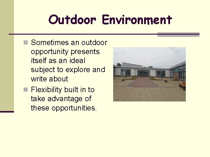 Outdoor Environment n Sometimes an outdoor opportunity presents itself as an ideal subject to Outdoor Environment n Sometimes an outdoor opportunity presents itself as an ideal subject to