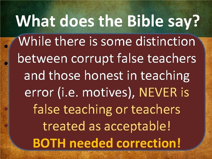 What does the Bible say? • • While there is some distinction What about