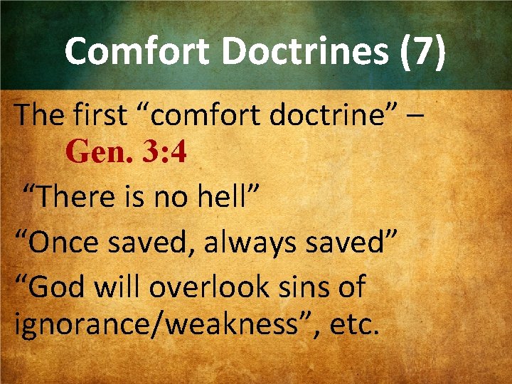 Comfort Doctrines (7) The first “comfort doctrine” – Gen. 3: 4 “There is no