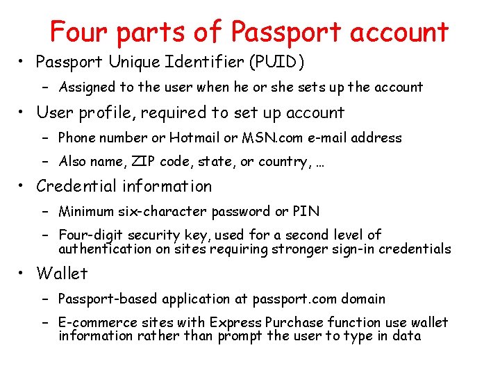 Four parts of Passport account • Passport Unique Identifier (PUID) – Assigned to the