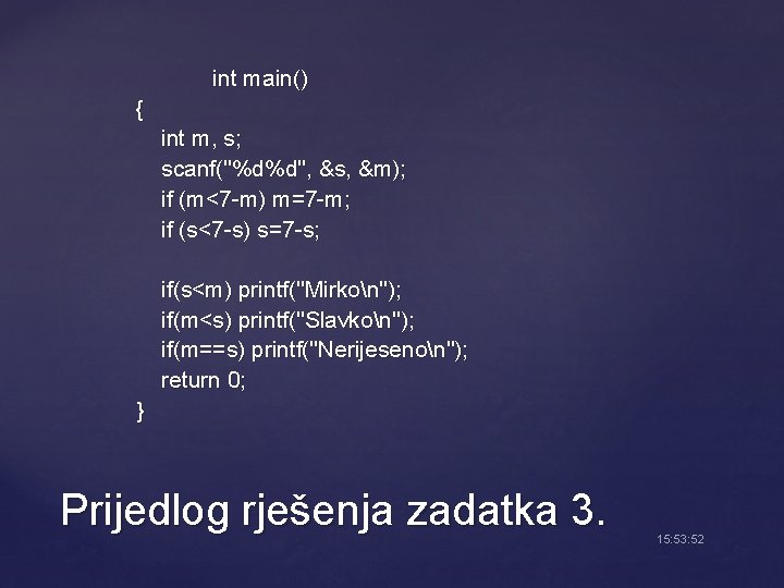 int main() { int m, s; scanf("%d%d", &s, &m); if (m<7 -m) m=7 -m;