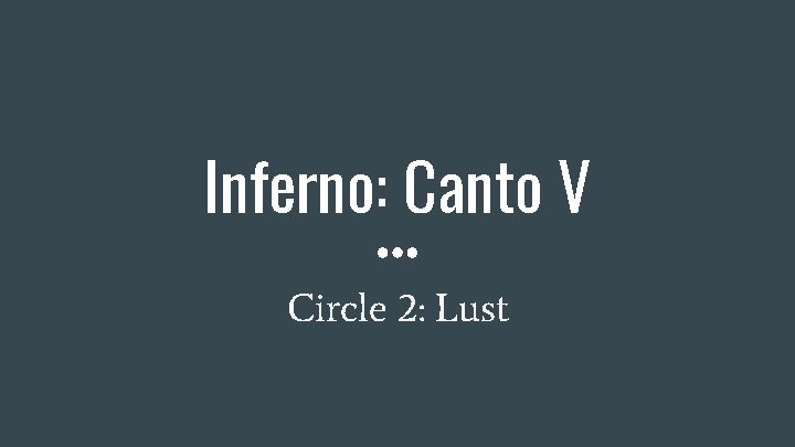 Inferno: Canto V Circle 2: Lust Inferno: Canto V Circle 2: Lust