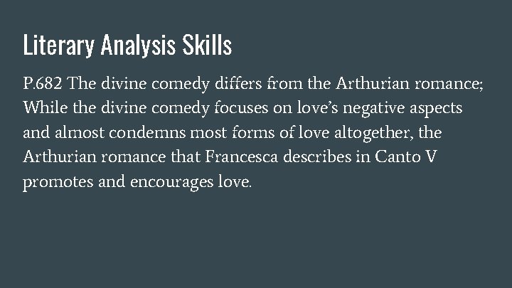 Literary Analysis Skills P. 682 The divine comedy differs from the Arthurian romance; While Literary Analysis Skills P. 682 The divine comedy differs from the Arthurian romance; While