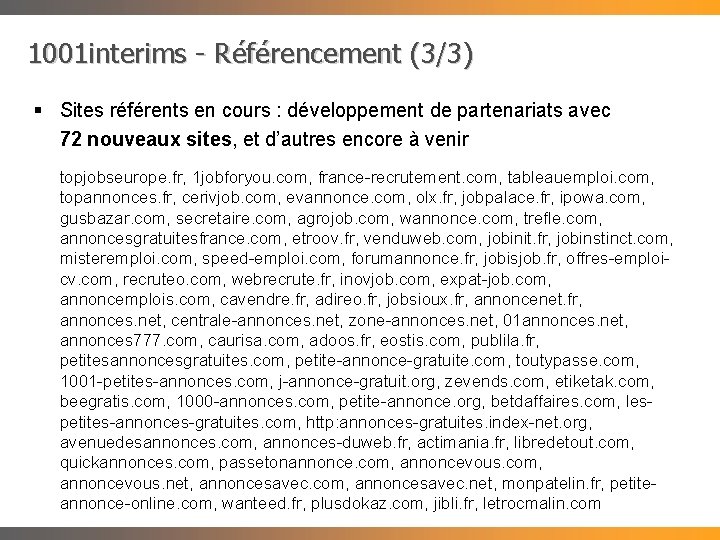 1001 interims - Référencement (3/3) § Sites référents en cours : développement de partenariats