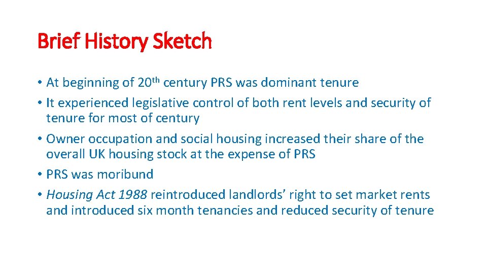 Brief History Sketch • At beginning of 20 th century PRS was dominant tenure