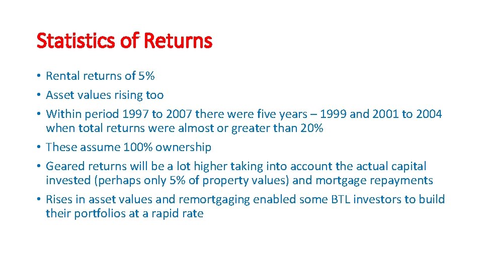 Statistics of Returns • Rental returns of 5% • Asset values rising too •