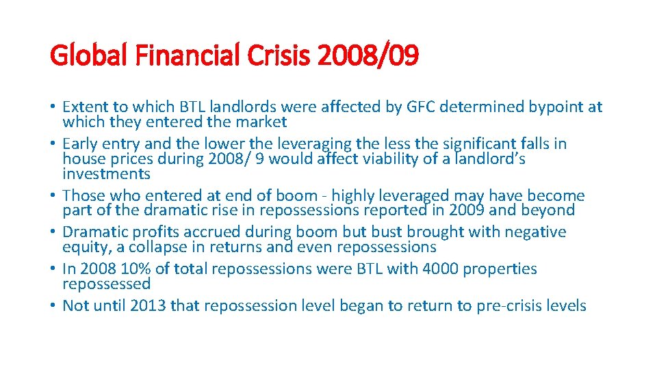 Global Financial Crisis 2008/09 • Extent to which BTL landlords were affected by GFC