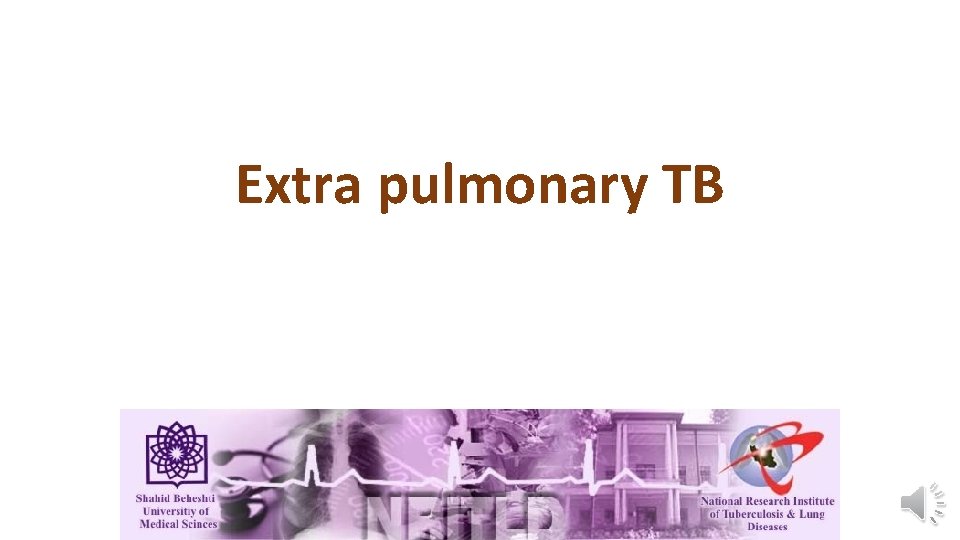 Extra pulmonary TB 
