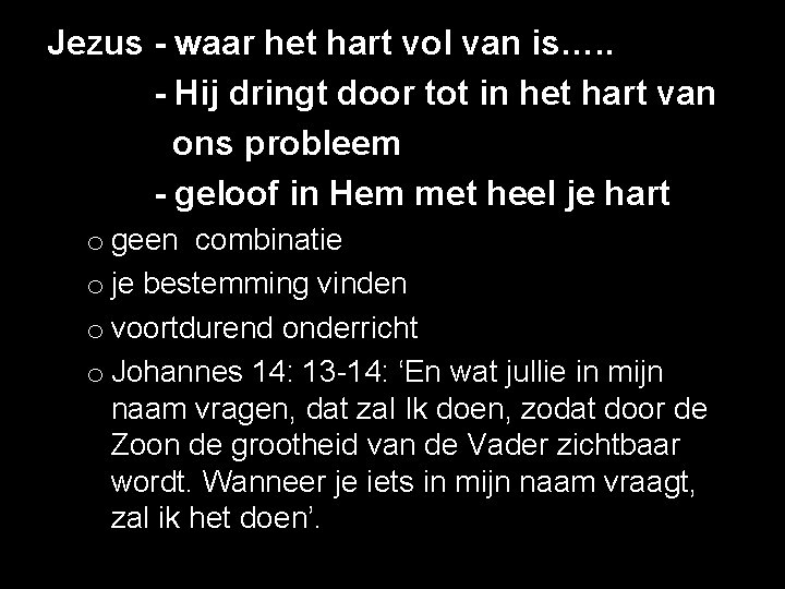 Jezus - waar het hart vol van is…. . - Hij dringt door tot