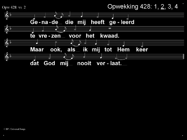 Opwekking 428: 1, 2, 3, 4 . . . 