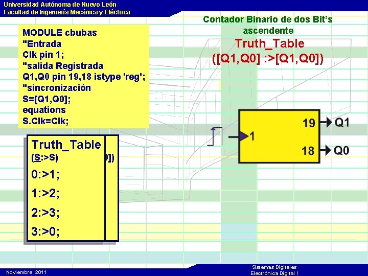 Universidad Autónoma de Nuevo León Facultad de Ingeniería Mecánica y Eléctrica MODULE cbubas "Entrada