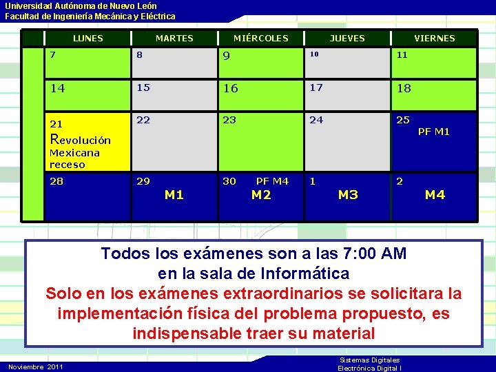 Universidad Autónoma de Nuevo León Facultad de Ingeniería Mecánica y Eléctrica LUNES MARTES MIÉRCOLES