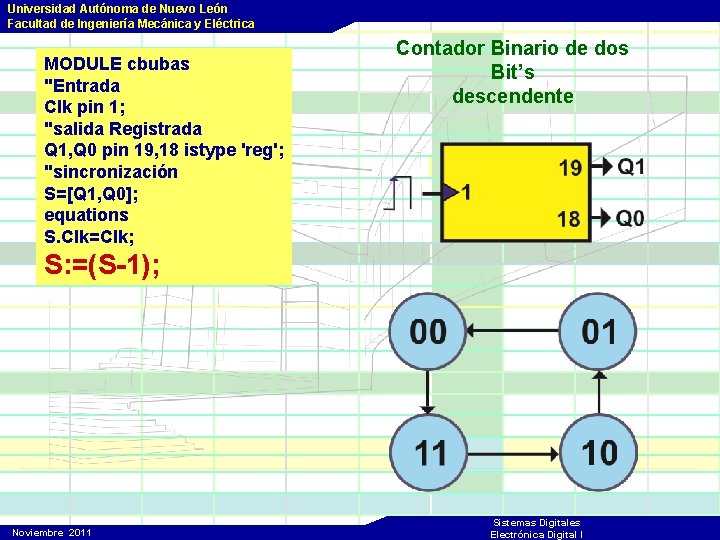 Universidad Autónoma de Nuevo León Facultad de Ingeniería Mecánica y Eléctrica MODULE cbubas "Entrada