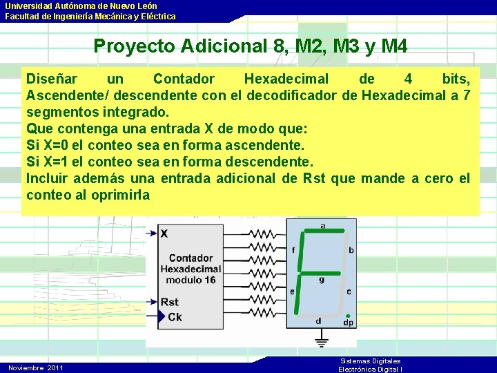 Universidad Autónoma de Nuevo León Facultad de Ingeniería Mecánica y Eléctrica Proyecto Adicional 8,