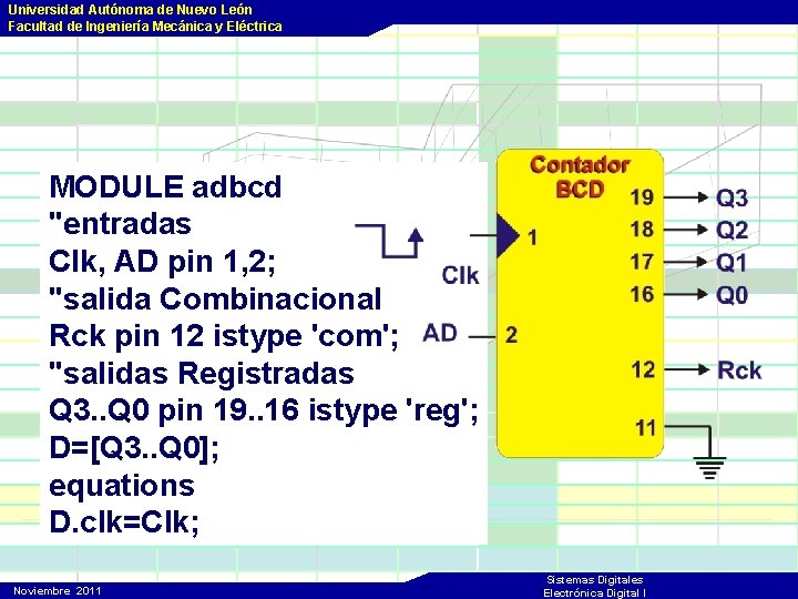 Universidad Autónoma de Nuevo León Facultad de Ingeniería Mecánica y Eléctrica MODULE adbcd "entradas