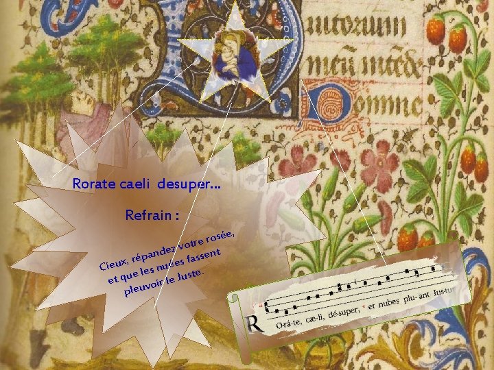 Rorate caeli desuper… Refrain : sée, o r e r z vot nt e