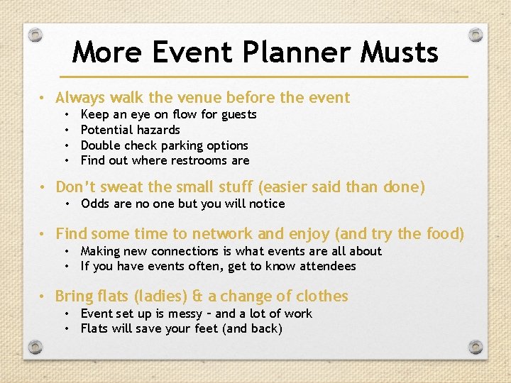 More Event Planner Musts • Always walk the venue before the event • • More Event Planner Musts • Always walk the venue before the event • •