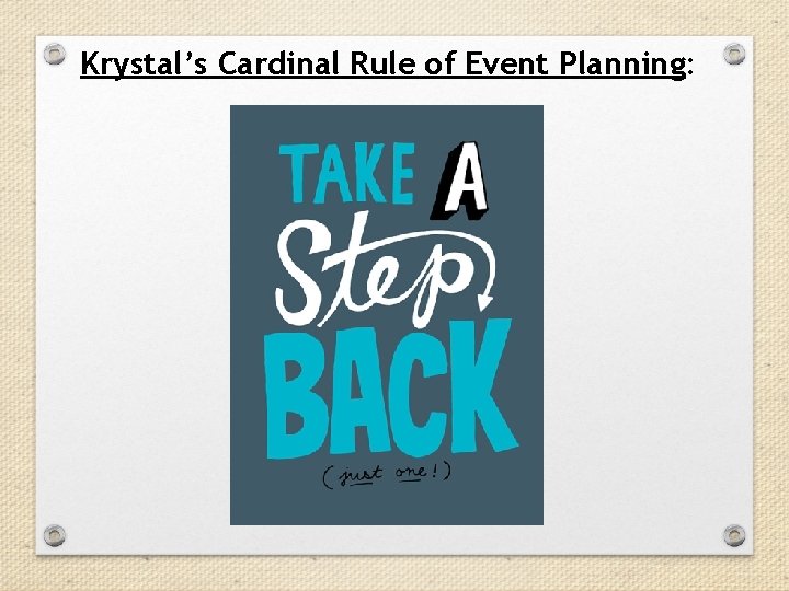 Krystal’s Cardinal Rule of Event Planning: Krystal’s Cardinal Rule of Event Planning: