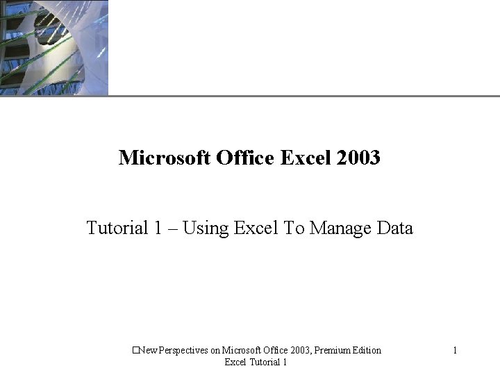 XP Microsoft Office Excel 2003 Tutorial 1 – Using Excel To Manage Data �New